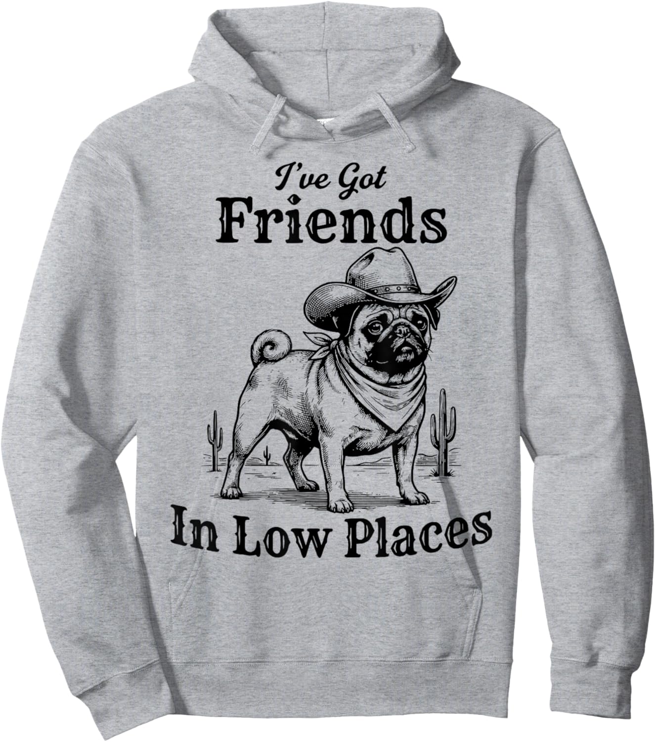 Funny Pug Cowboy Men Women I've Got Friends in Low Places Hoodie - Hoodie | Ash
