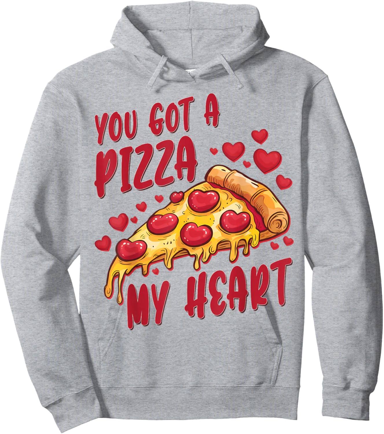 You Got A Pizza Funny Foodie Valentine's Day Hoodie - Hoodie | Ash
