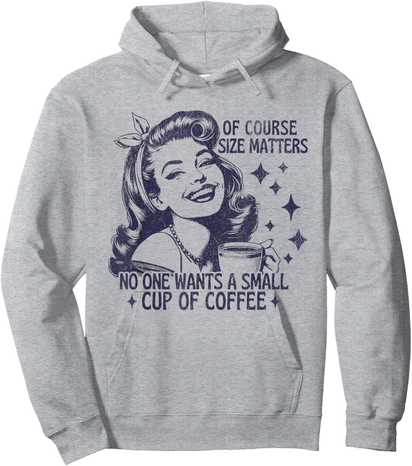 of Course Size Matters No One Wants a Small Cup of Coffee Hoodie - Hoodie | Ash