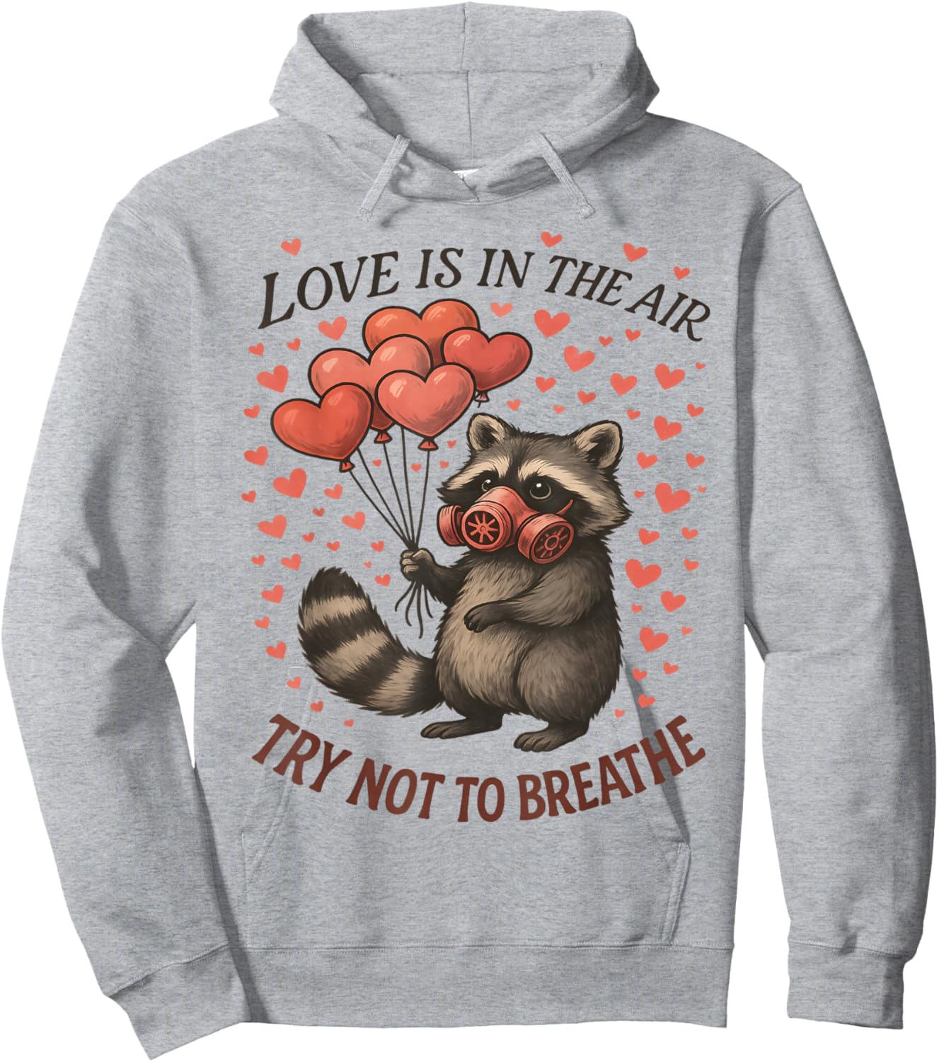 Love in Air Try Not Breathe Funny Raccoon Anti Valentine Day Hoodie - Hoodie | Ash