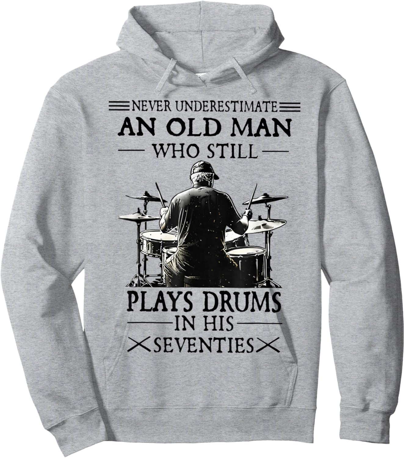Never Underestimate an Old Man Who Still Plays Drums Hoodie - Hoodie | Ash
