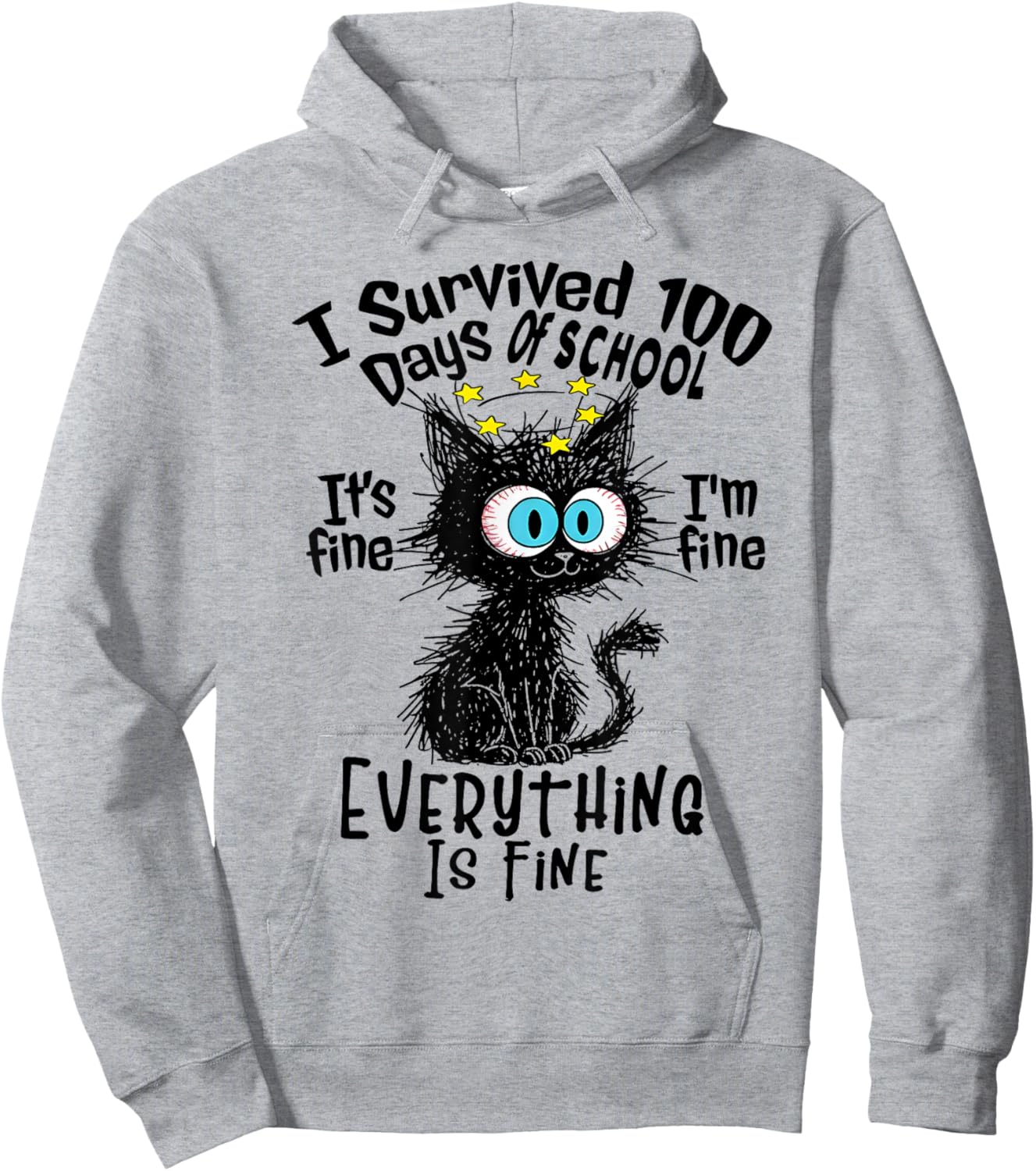 I Survived 100 Days of School It's I'm Everything Fine Cat Hoodie - Hoodie | Ash
