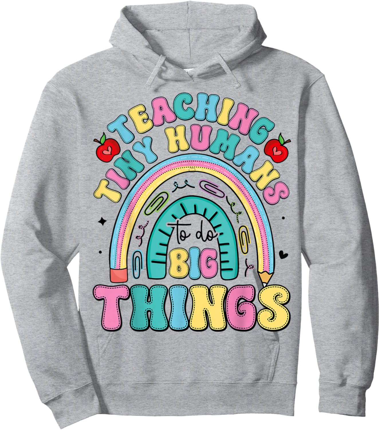 Teaching Tiny Humans Big Things I Teacher Hoodie - Hoodie | Ash
