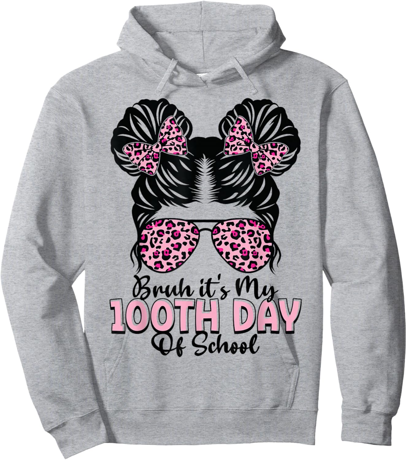 Bruh It's My 100th Day of School Messy Bun Student Teacher Hoodie - Hoodie | Ash