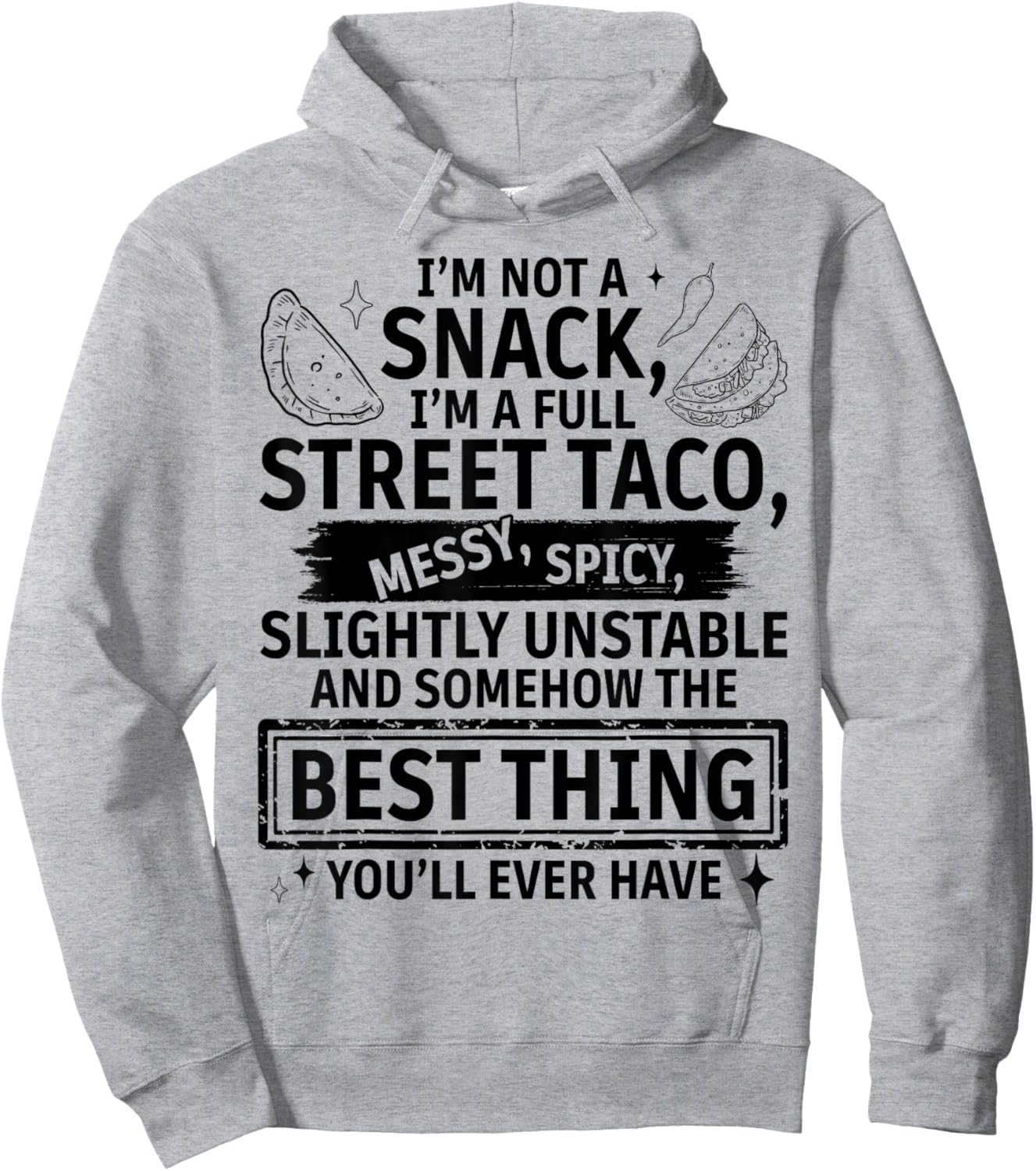 Im Not A Snack Full Street Taco Quote for Foodies Parties Hoodie - Hoodie | Ash