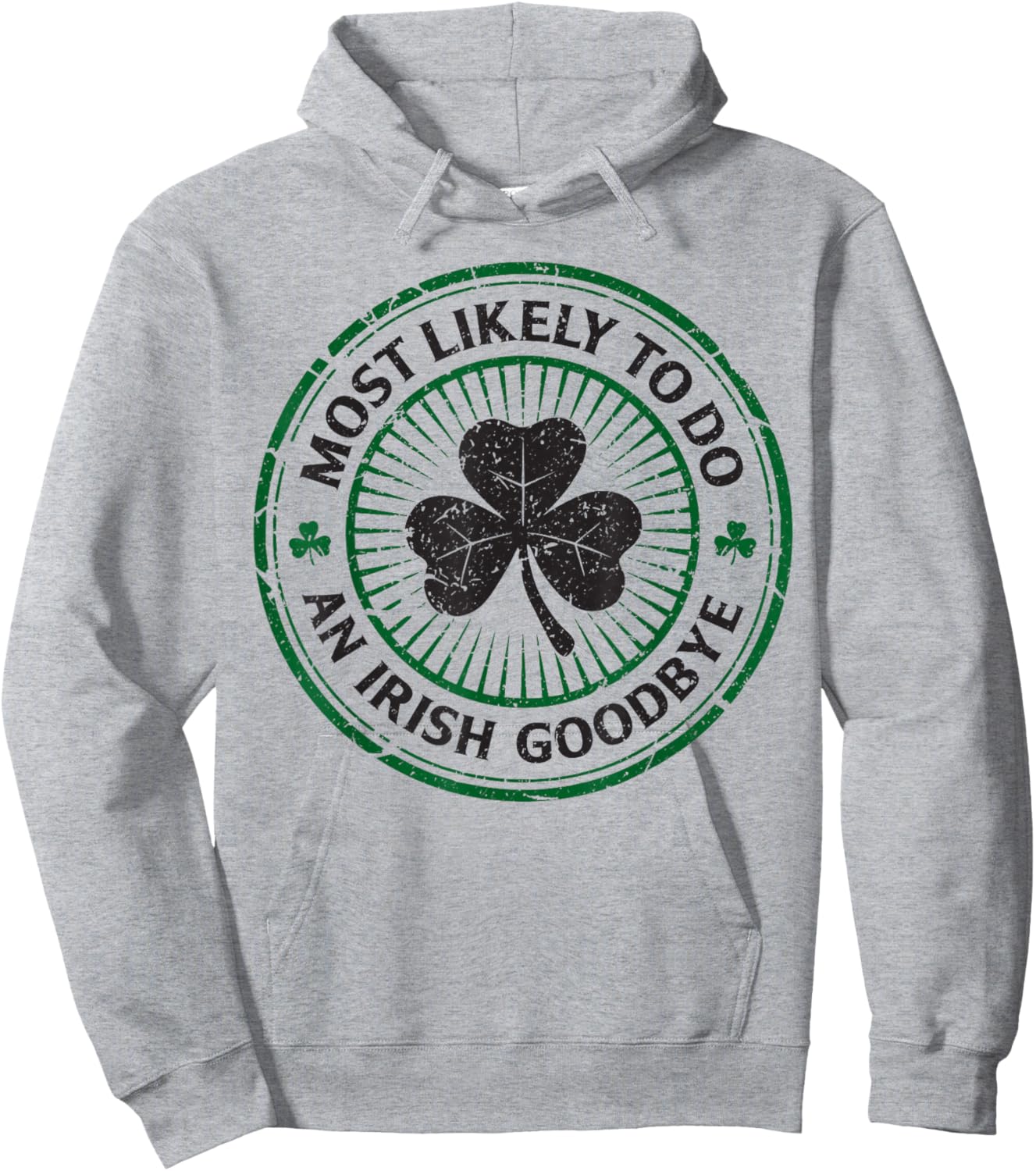 Most Likely to Do an Irish Goodbye Exit Funny St Patricks Hoodie - Hoodie | Ash