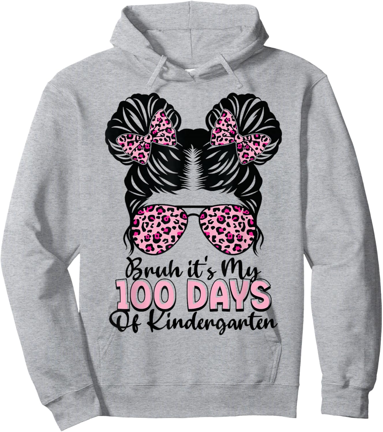 Bruh It's My 100 Days of Kindergarten Messy Bun Student Hoodie - Hoodie | Ash