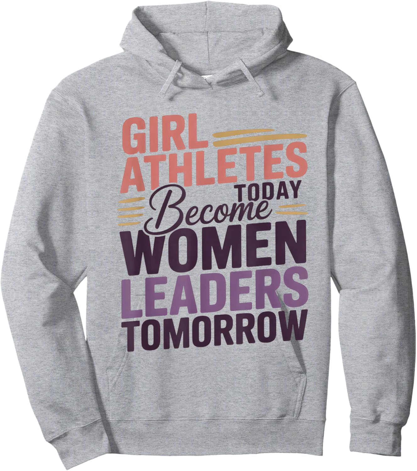 Girl Athletes Today Become Women Leaders Tomorrow Hoodie - Hoodie | Ash