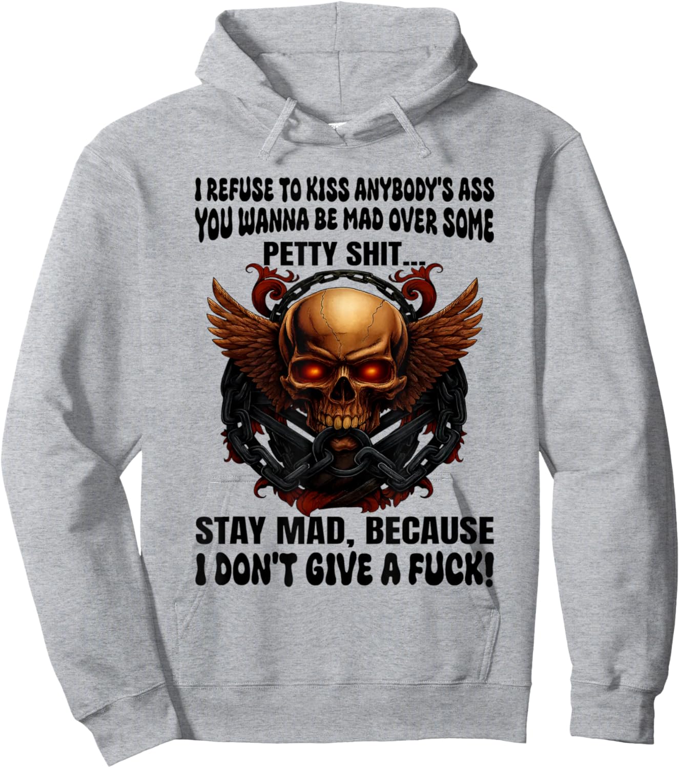 Skull I Refuse to Kiss Anybody's Ass You Wanna Be Mad Over Hoodie - Hoodie | Ash