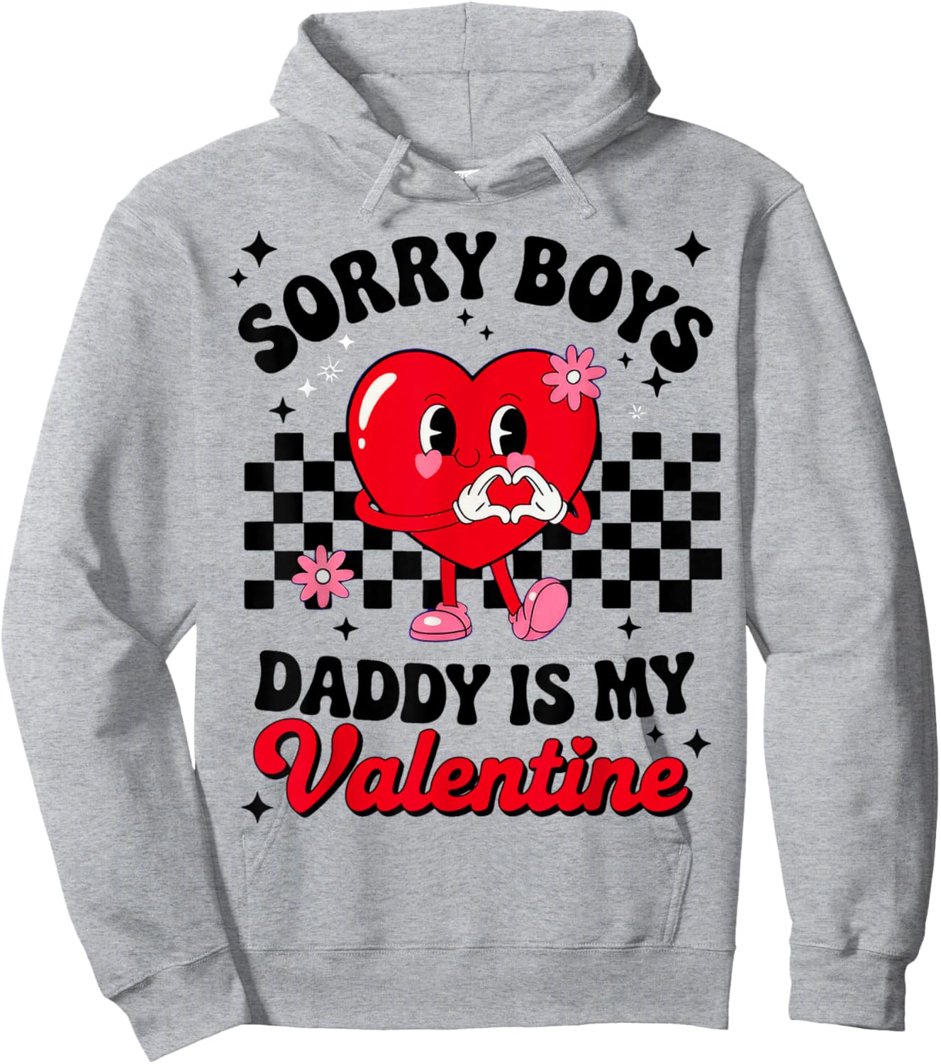Sorry Boys Daddy is My Valentine Hoodie - Hoodie | Ash