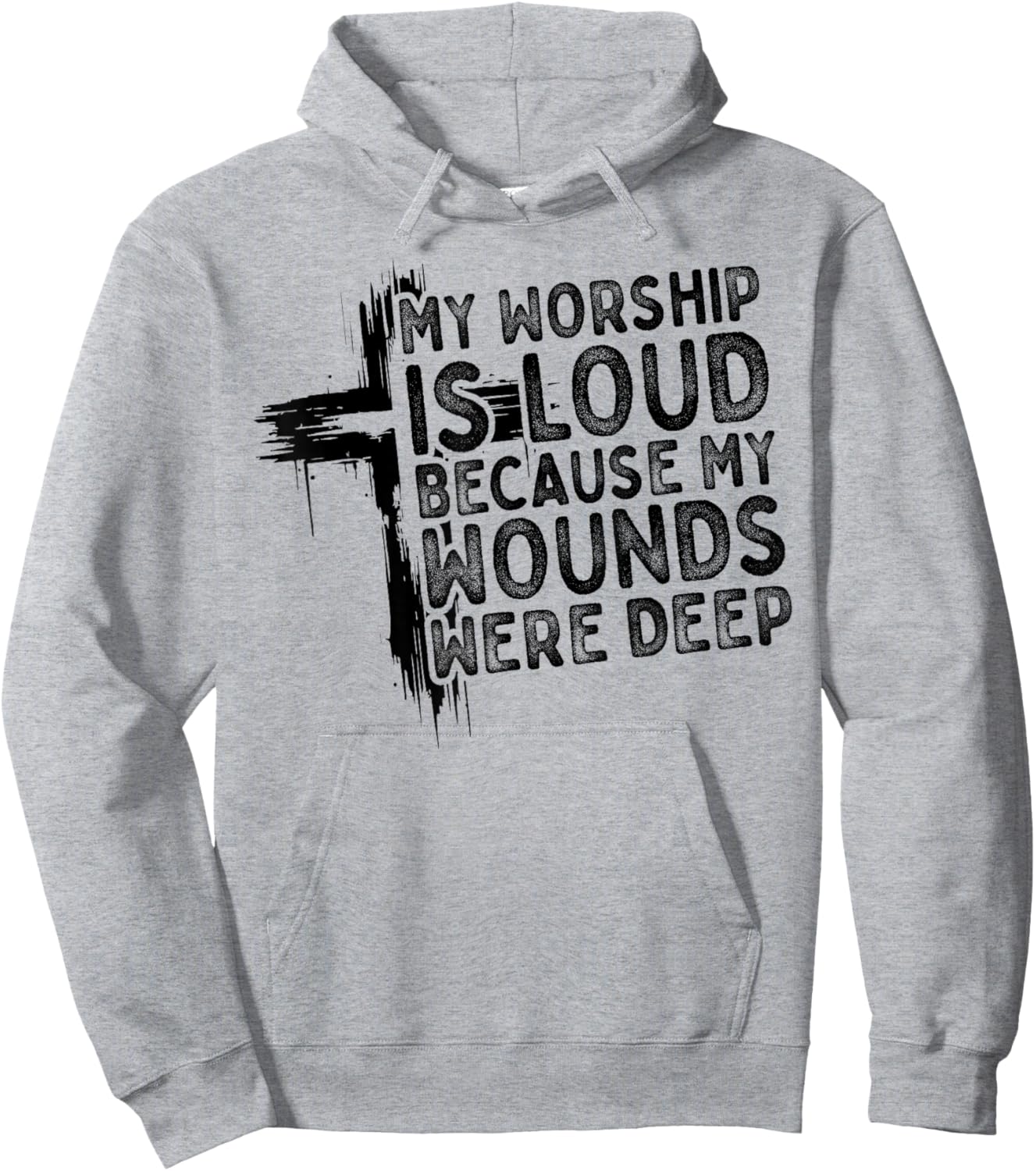 My Worship is Loud Because My Wounds were Deep Christian Hoodie - Hoodie | Ash