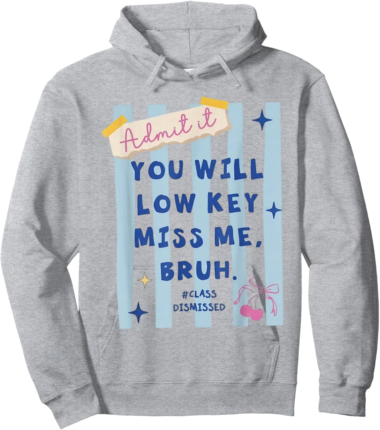 Admit It You Will Low Key Miss Me Bruh Class Dismissed Hoodie - Hoodie | Ash