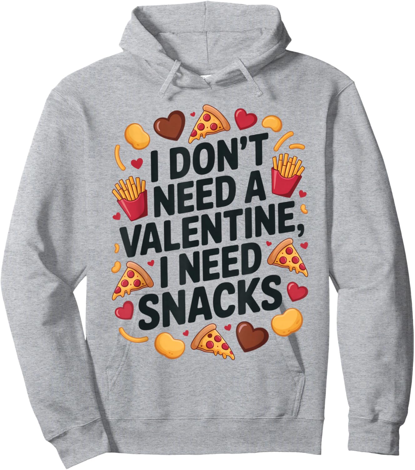 I Don't Need A Valentine I Need Snacks Funny Anti Valentine Hoodie - Hoodie | Ash