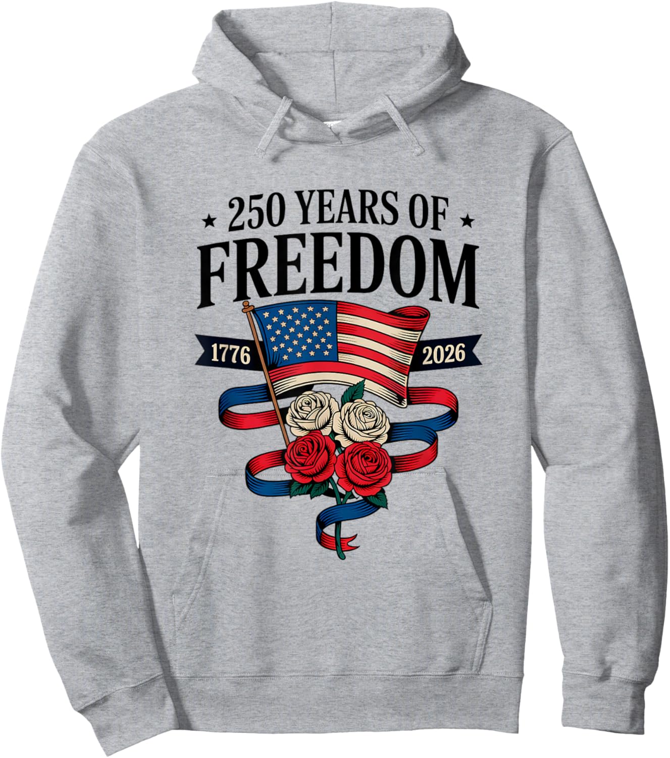 250 Years of Freedom 1776 2026 July 4th 250th Birthday Hoodie - Hoodie | Ash