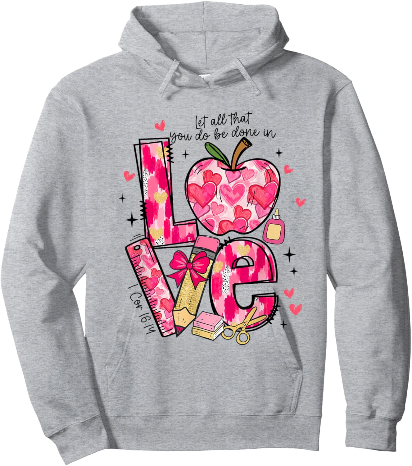 Let All-That You Do Done in Love Christian Teacher Valentine Hoodie - Hoodie | Ash