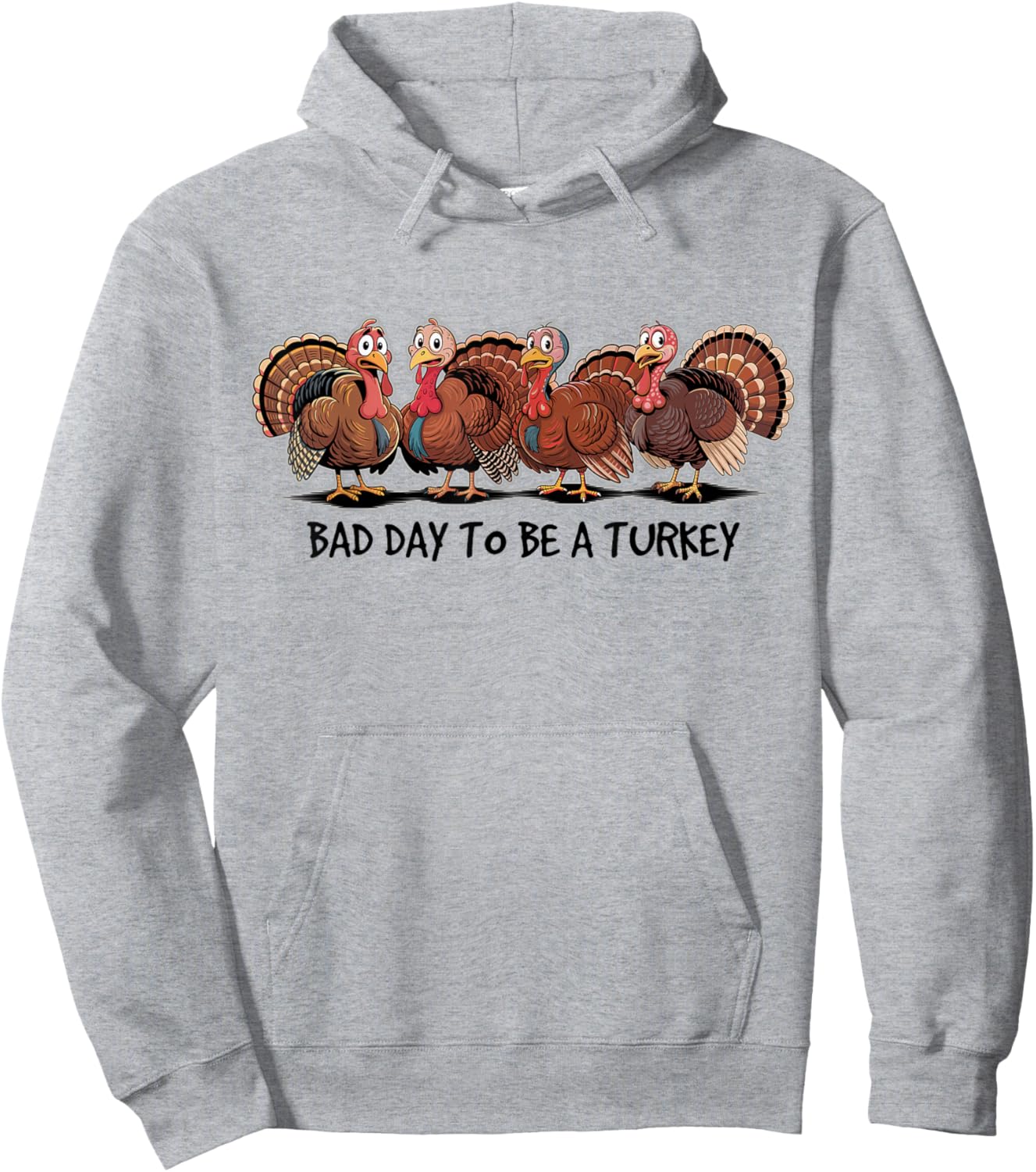 Bad Day to Be A Turkey Funny Thanksgiving Gifts Hoodie - Hoodie | Ash