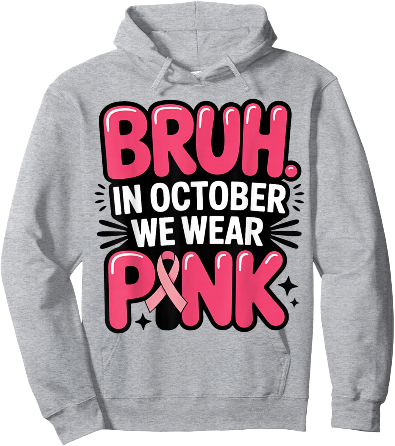 Bruh in October We Wear Pink Awareness Men Women Boys Kids Hoodie - Hoodie | Ash