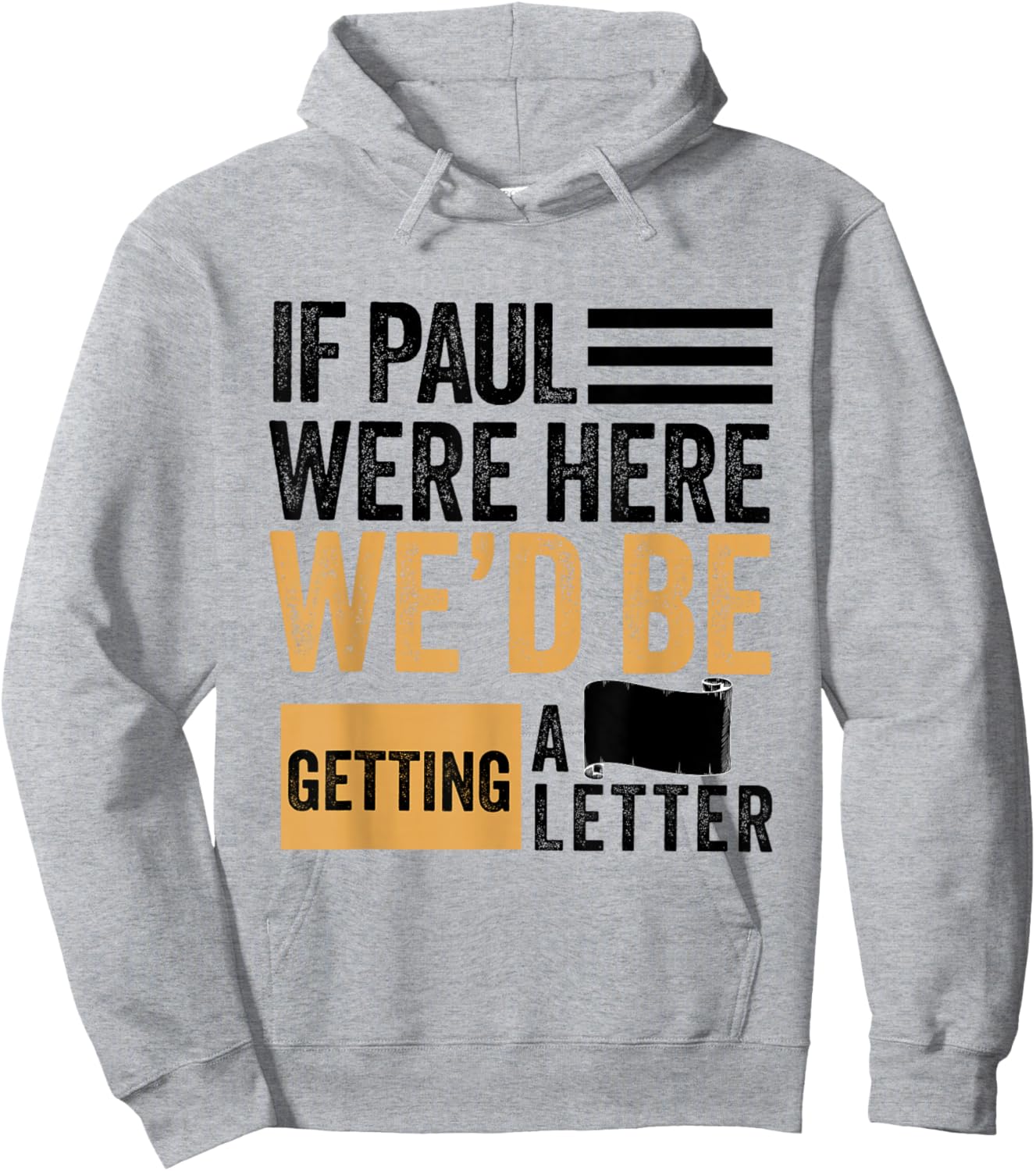 If Paul were Here We'd Be Getting a Letter Funny Christian Hoodie - Hoodie | Ash