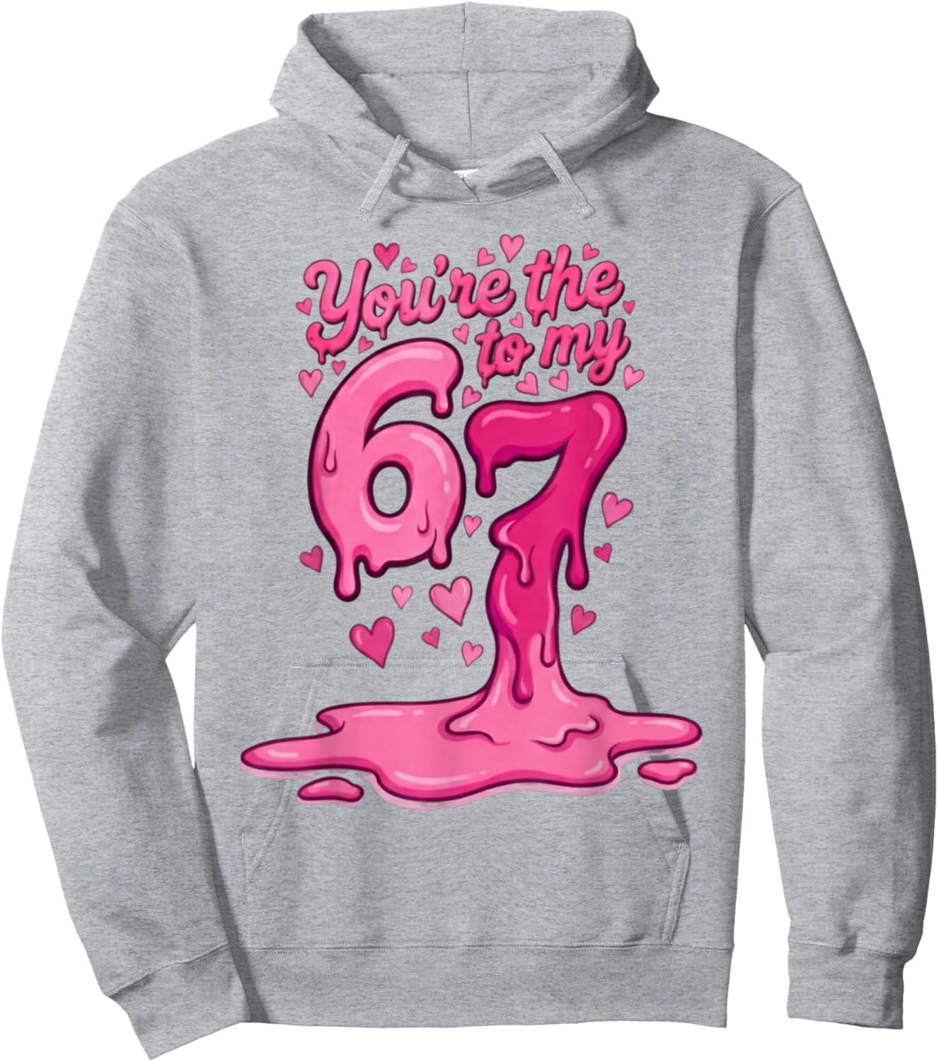 6 7 Valentines 67 You're The 6 to My 7 Funny Men Women Kids Hoodie - Hoodie | Ash