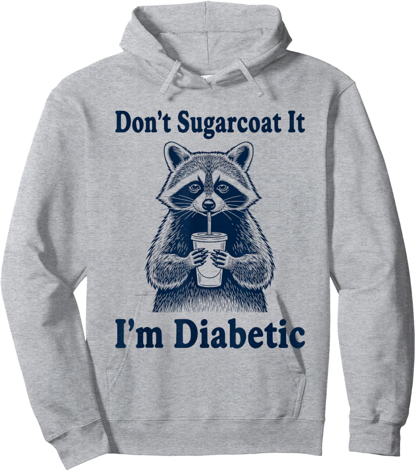 Funny Diabetic Joke Raccoon Diabetes People Insulin Humor Hoodie - Hoodie | Ash