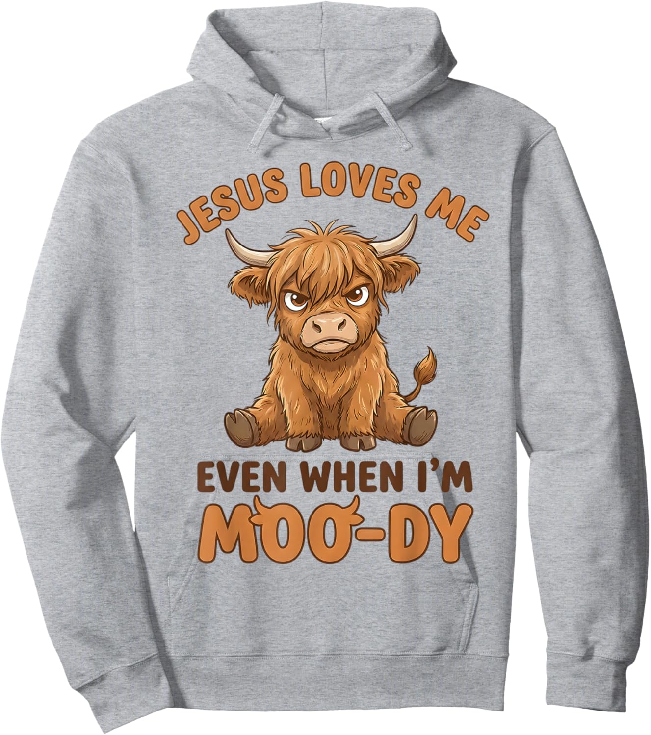 Jesus Loves Me Even When I’m Moo-Dy Hoodie - Hoodie | Ash