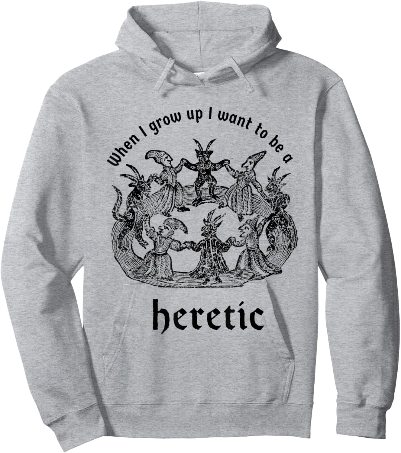 When I Grow Up I Want to Be a Heretic Hoodie - Hoodie | Ash