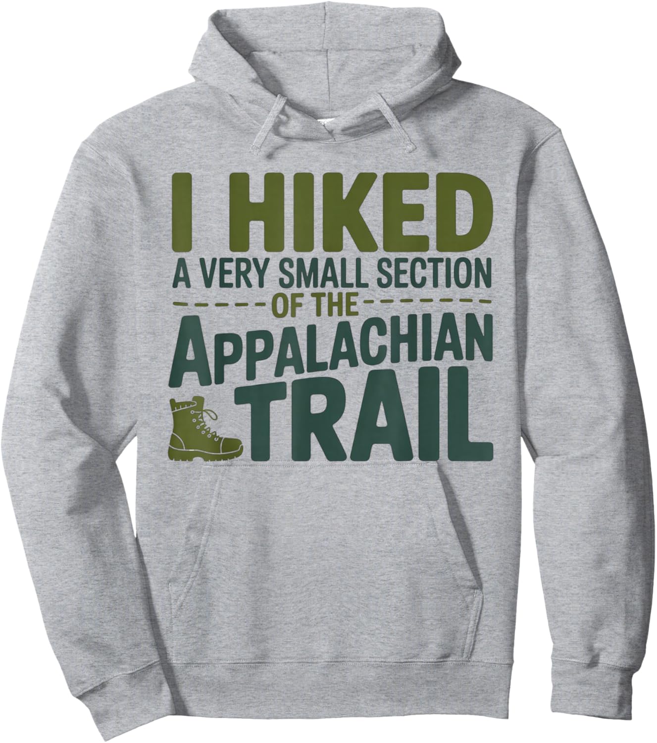 I Hiked A Very Small Section of The Appalachian Trail Hoodie - Hoodie | Ash