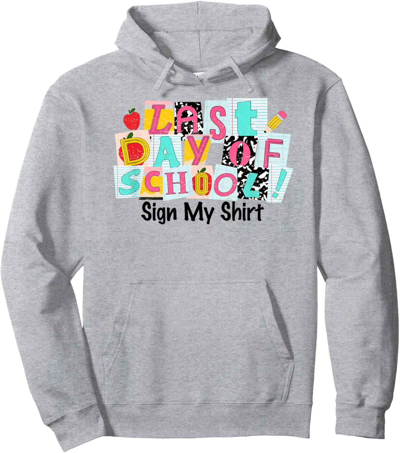 Last Day of School Sign My Shirt Kids Girls End of Year Hoodie - Hoodie | Ash