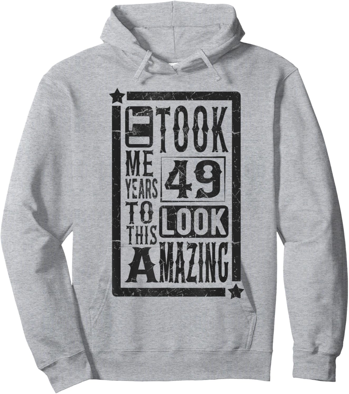 Took Me 49 Years to Look This Amazing, 49th Birthday Funny Hoodie - Hoodie | Ash