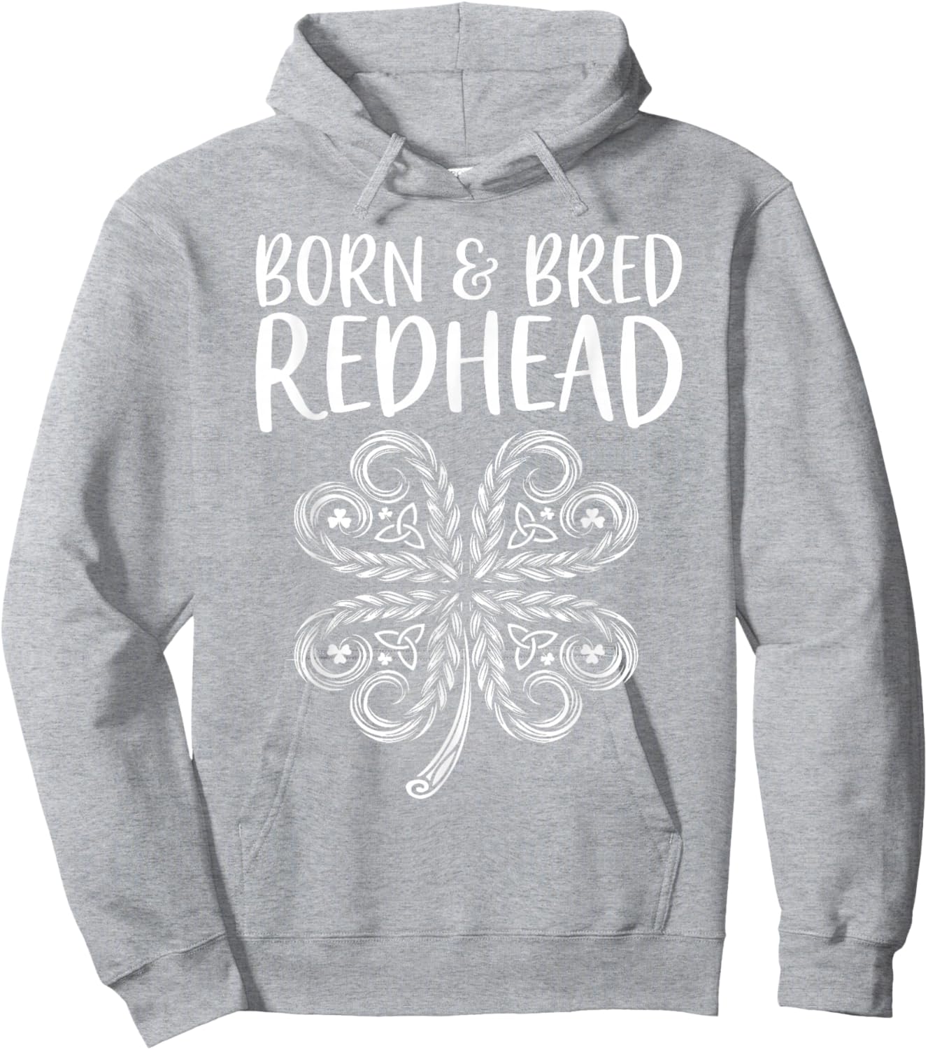 Born and Bred Redhead Funny St Patrick's Day Women Hoodie - Hoodie | Ash