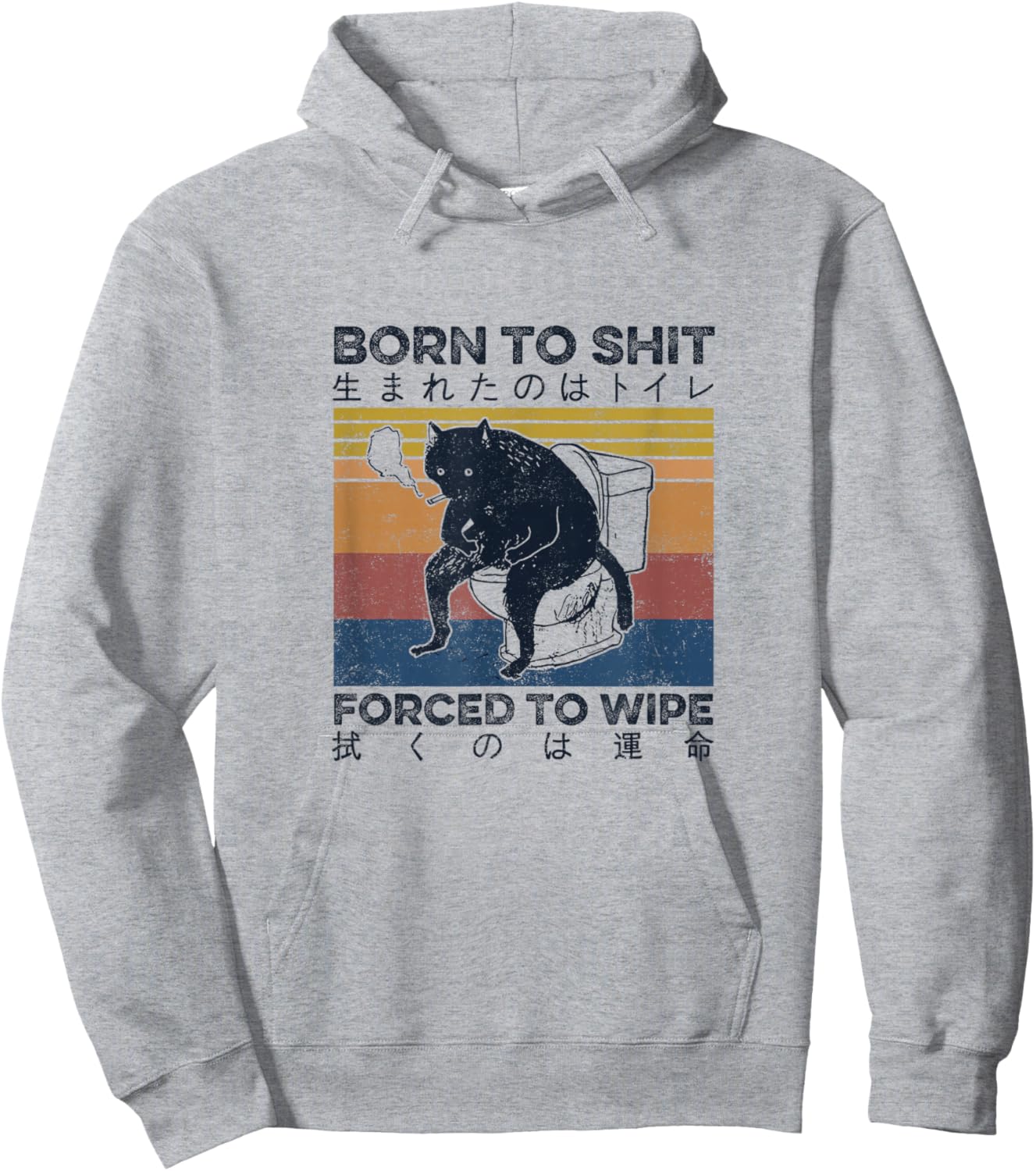 Born to Shit Forced to Wipe Funny Meme Cat Toilet Japanese Hoodie - Hoodie | Ash