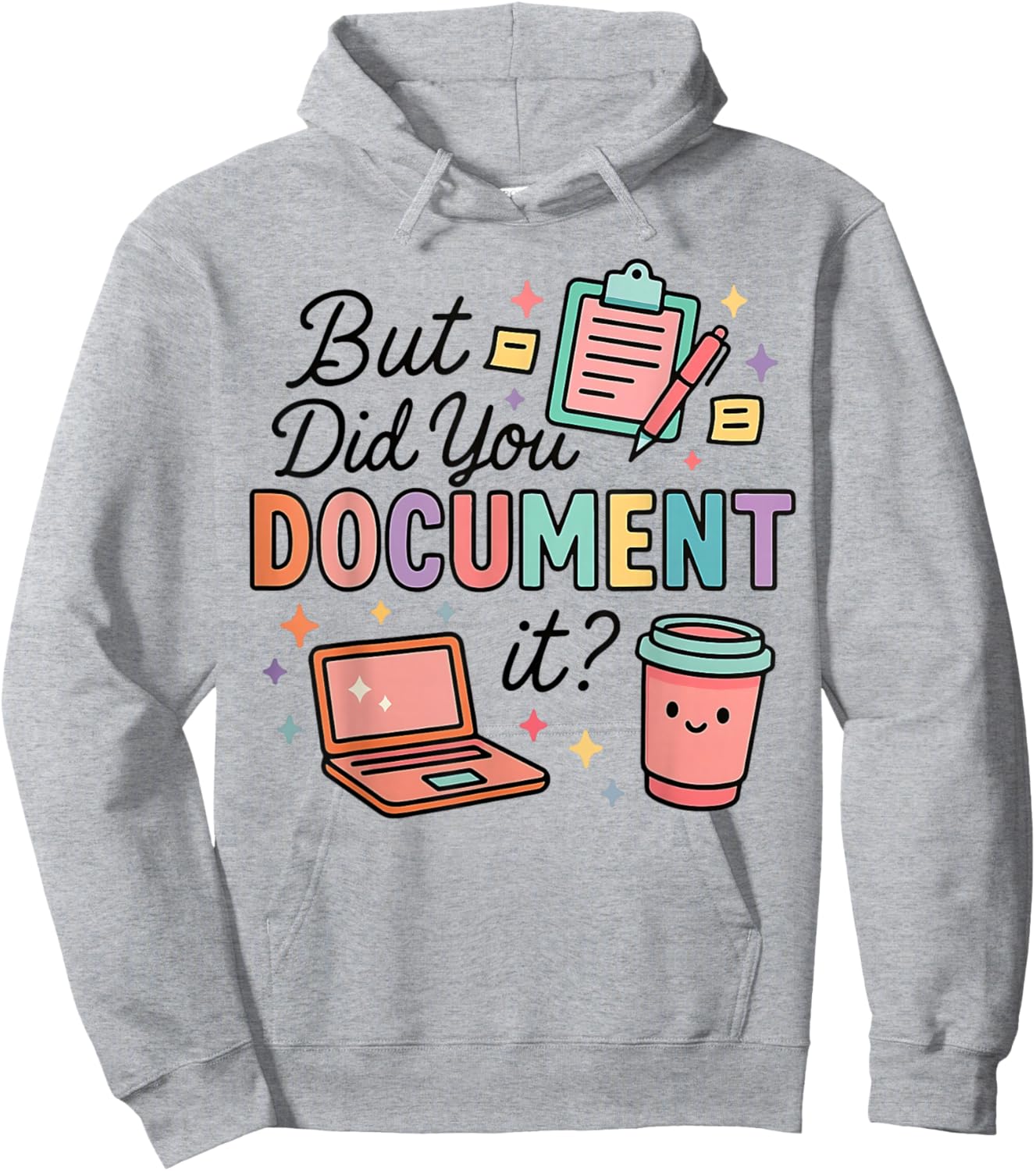 Did You Document It Coworker Office Work Humor Employee Hoodie - Hoodie | Ash