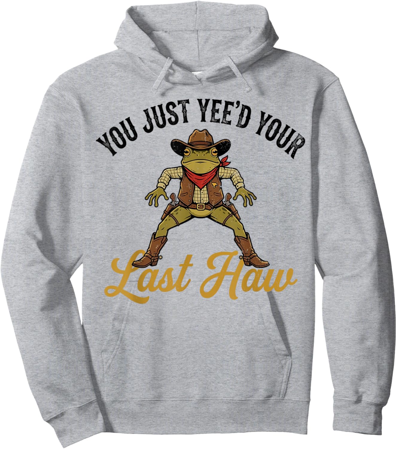 Cowboy Frog You Just Yee'd Your Last Haw Western Meme Fan Hoodie - Hoodie | Ash