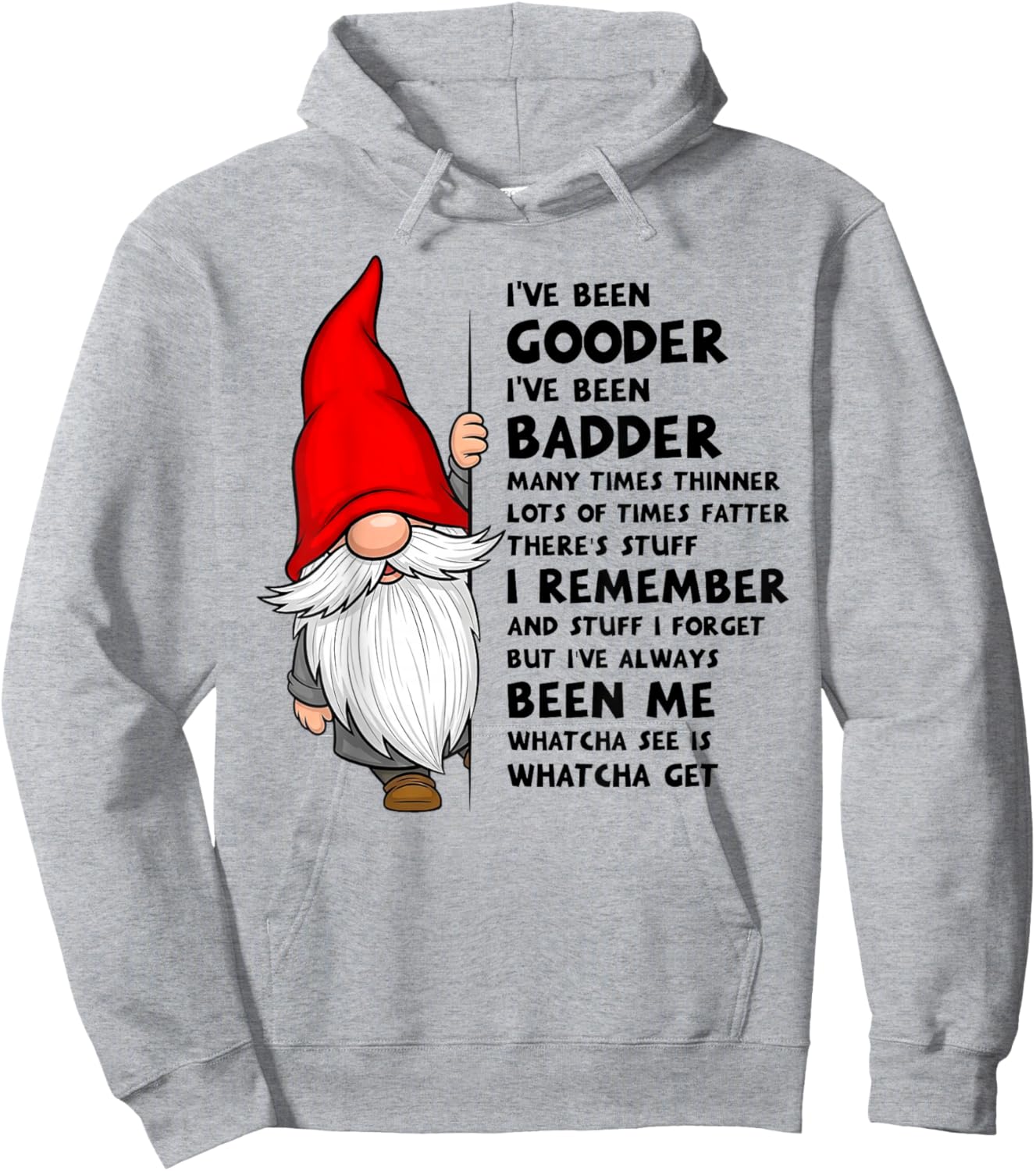 I've Been Gooder I've Been Badder Many Times Thinner Lots of Hoodie - Hoodie | Ash