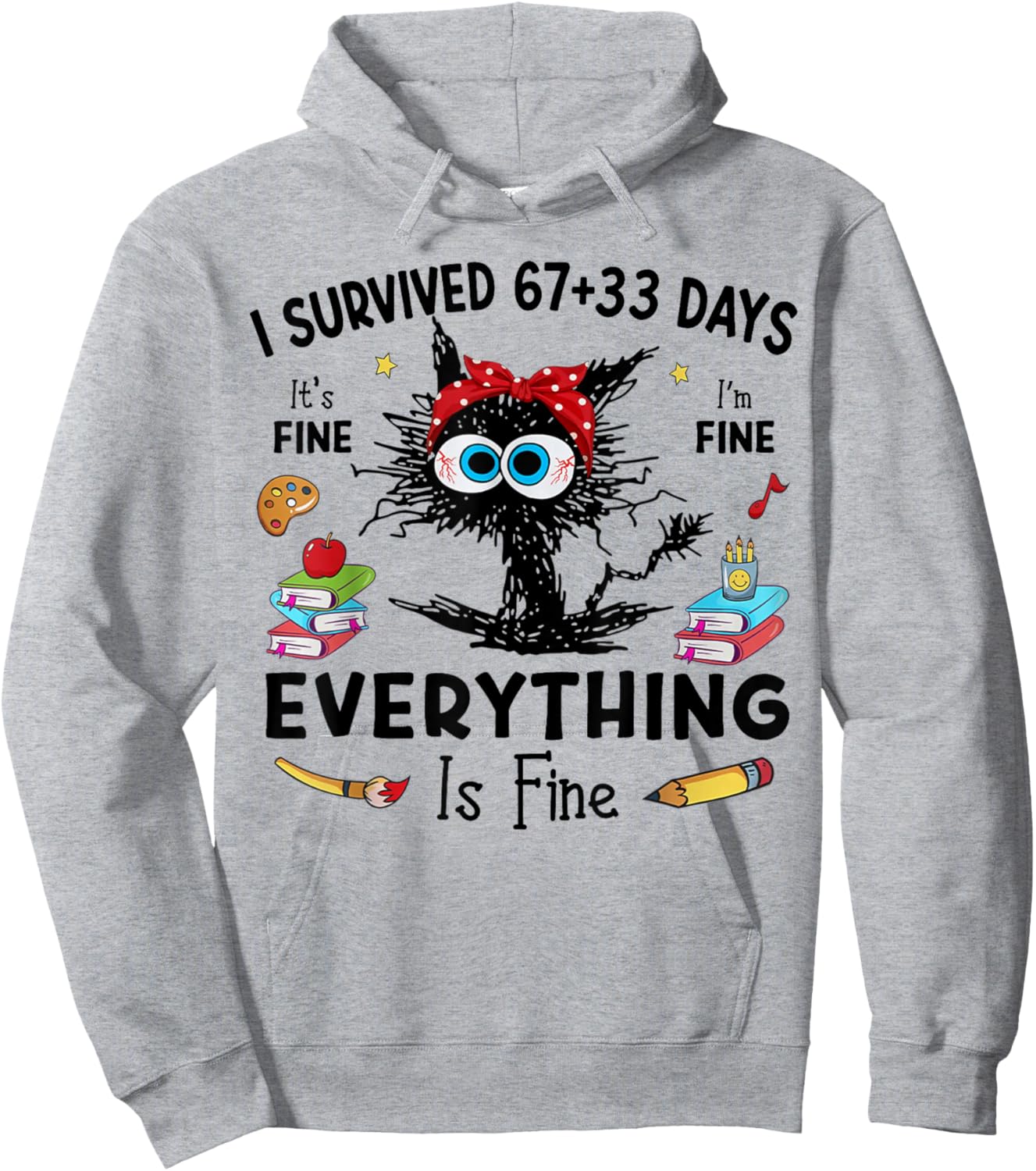 Black Cat I Survived 67+33 Days of School Everything is Fine Hoodie - Hoodie | Ash