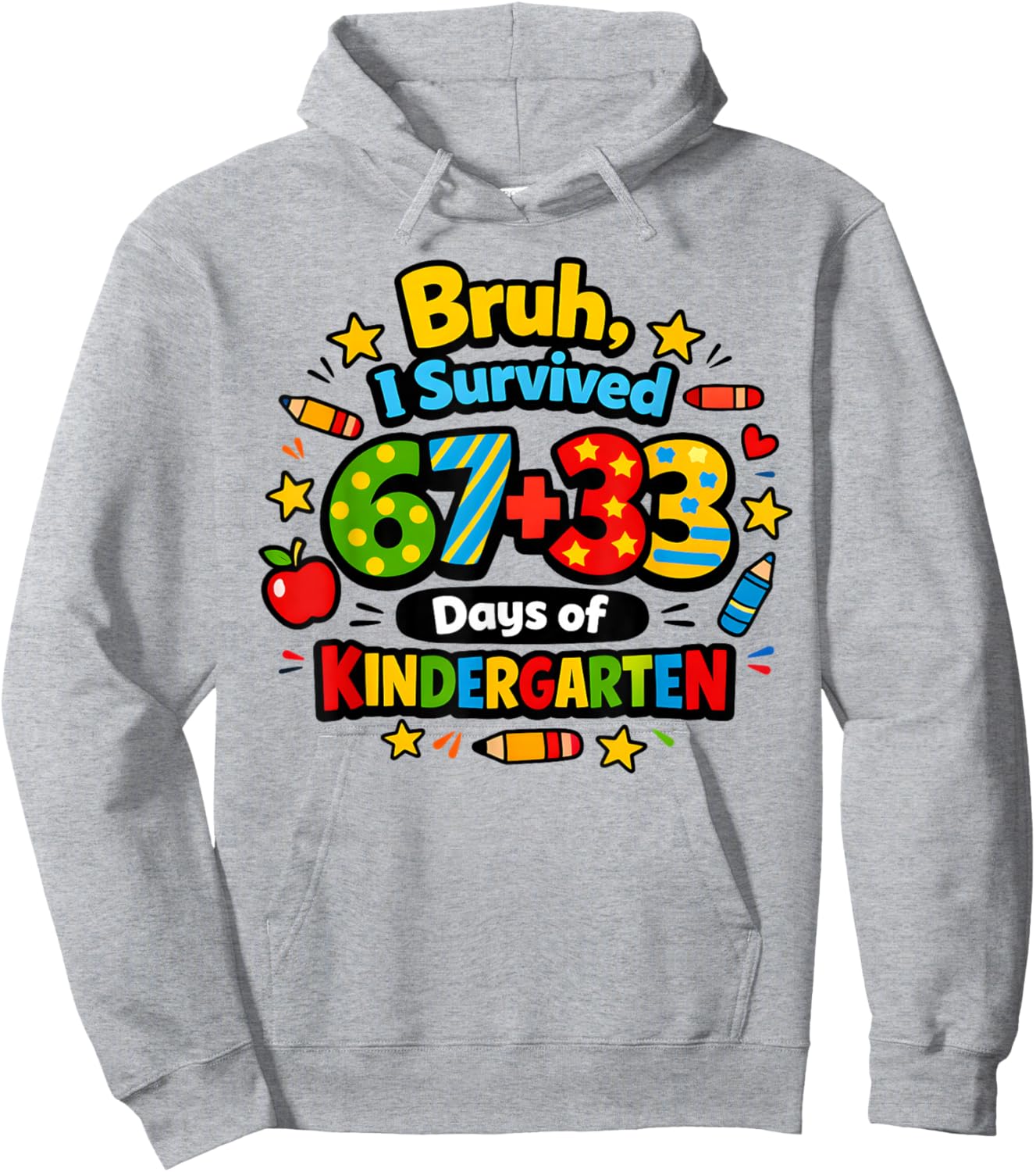 Bruh I Survived 67 33 Days of Kindergarten Six Seven Teacher Hoodie - Hoodie | Ash