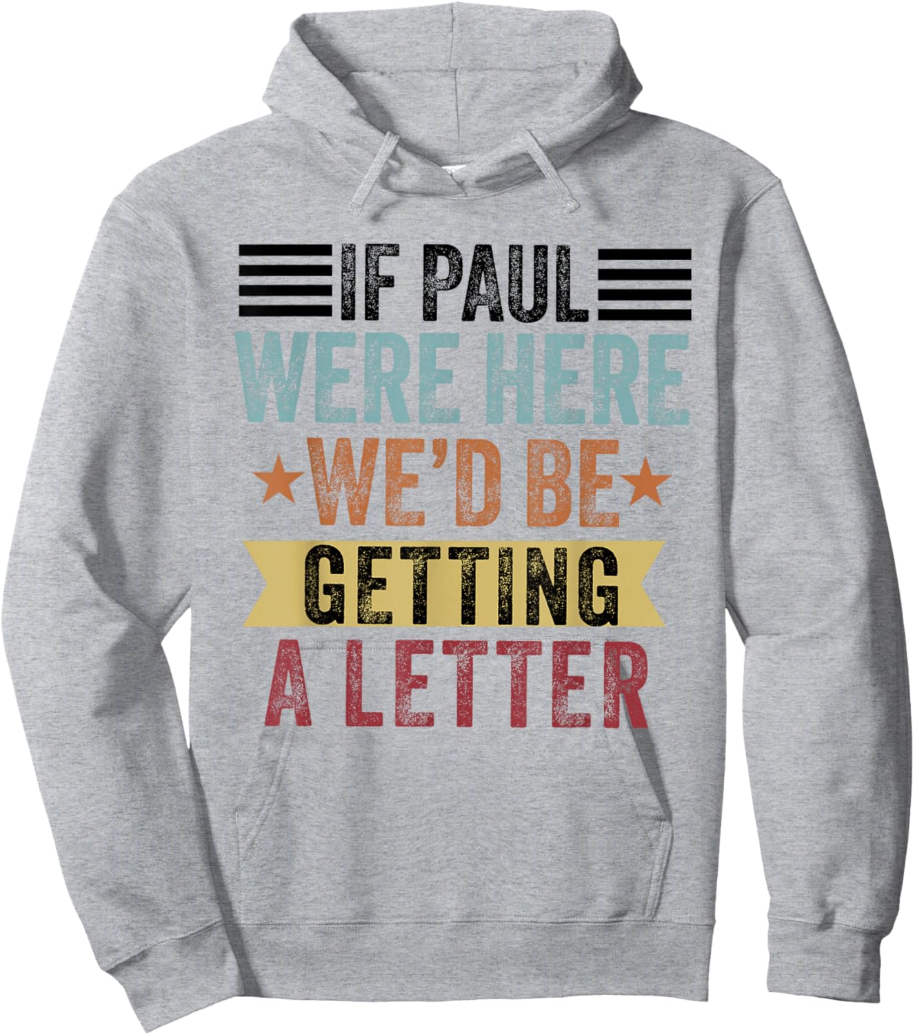 If Paul were Here We'd Be Getting a Letter Funny Christian Hoodie - Hoodie | Ash