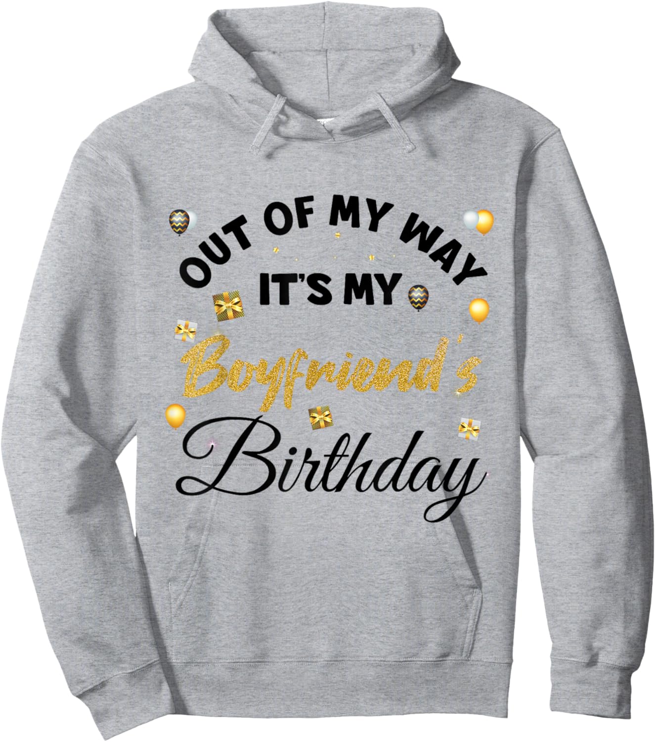 Out of My Way It's My Boyfriend's Birthday Hoodie - Hoodie | Ash