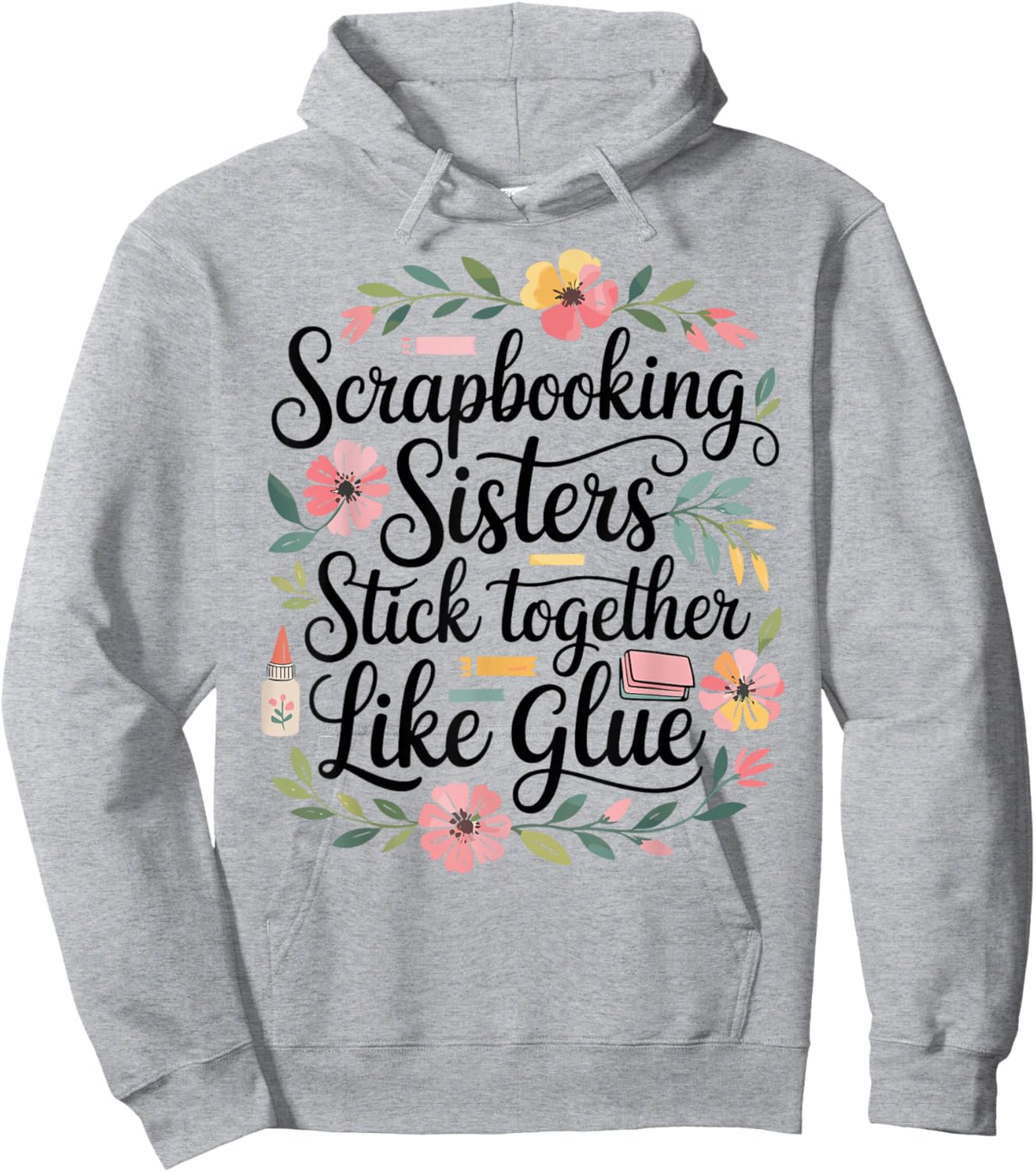 Scrapbooking Sisters Stick Together Funny Hoodie - Hoodie | Ash