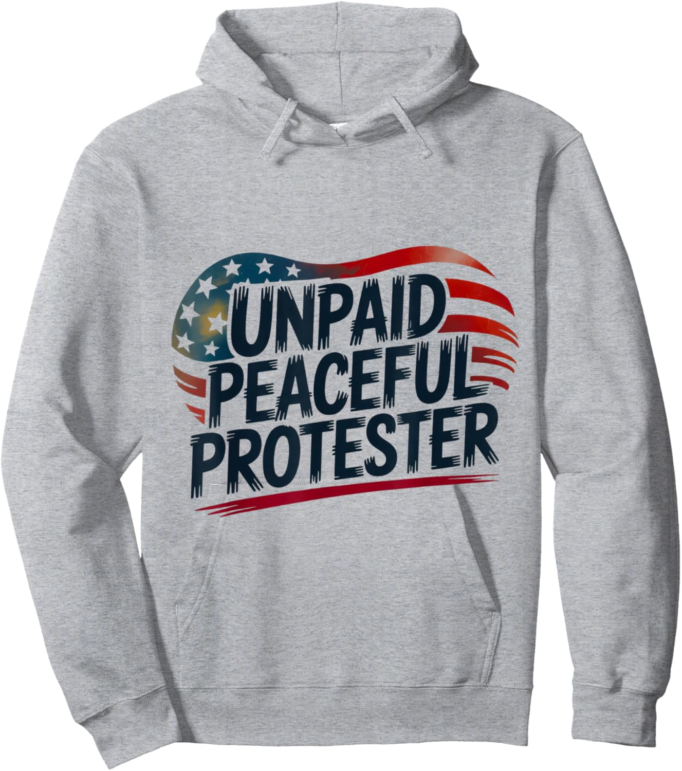 Unpaid Peaceful Protester Patriotic American Flag Heart USA Hoodie - Hoodie | Ash