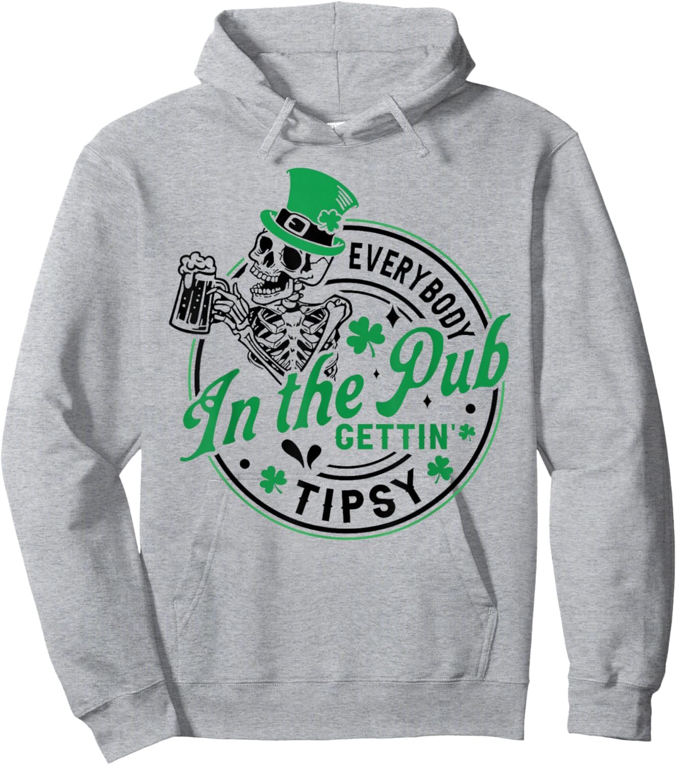 Everybody in The Pub Getting Tipsy St Patricks Day Men Women Hoodie - Hoodie | Ash