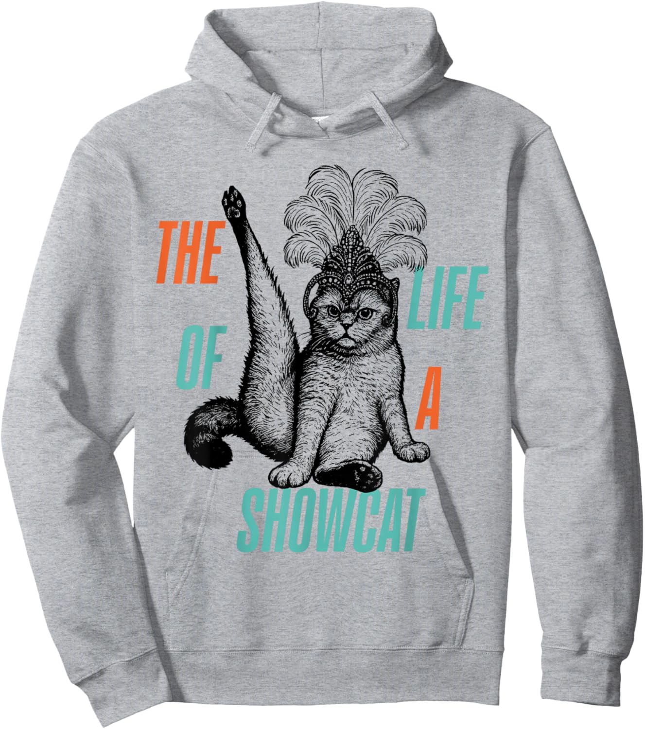 The Life of A Showcat Men Women Girls Hoodie - Hoodie | Ash