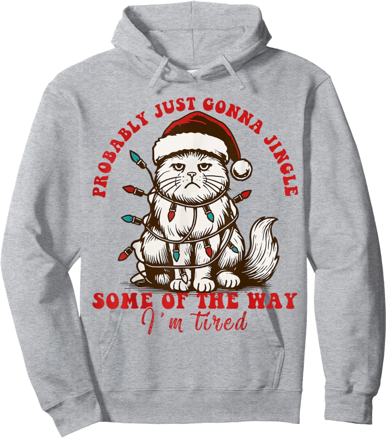 Cat Probably Just Gonna Jingle Some of The Way I'm Tired Hoodie - Hoodie | Ash