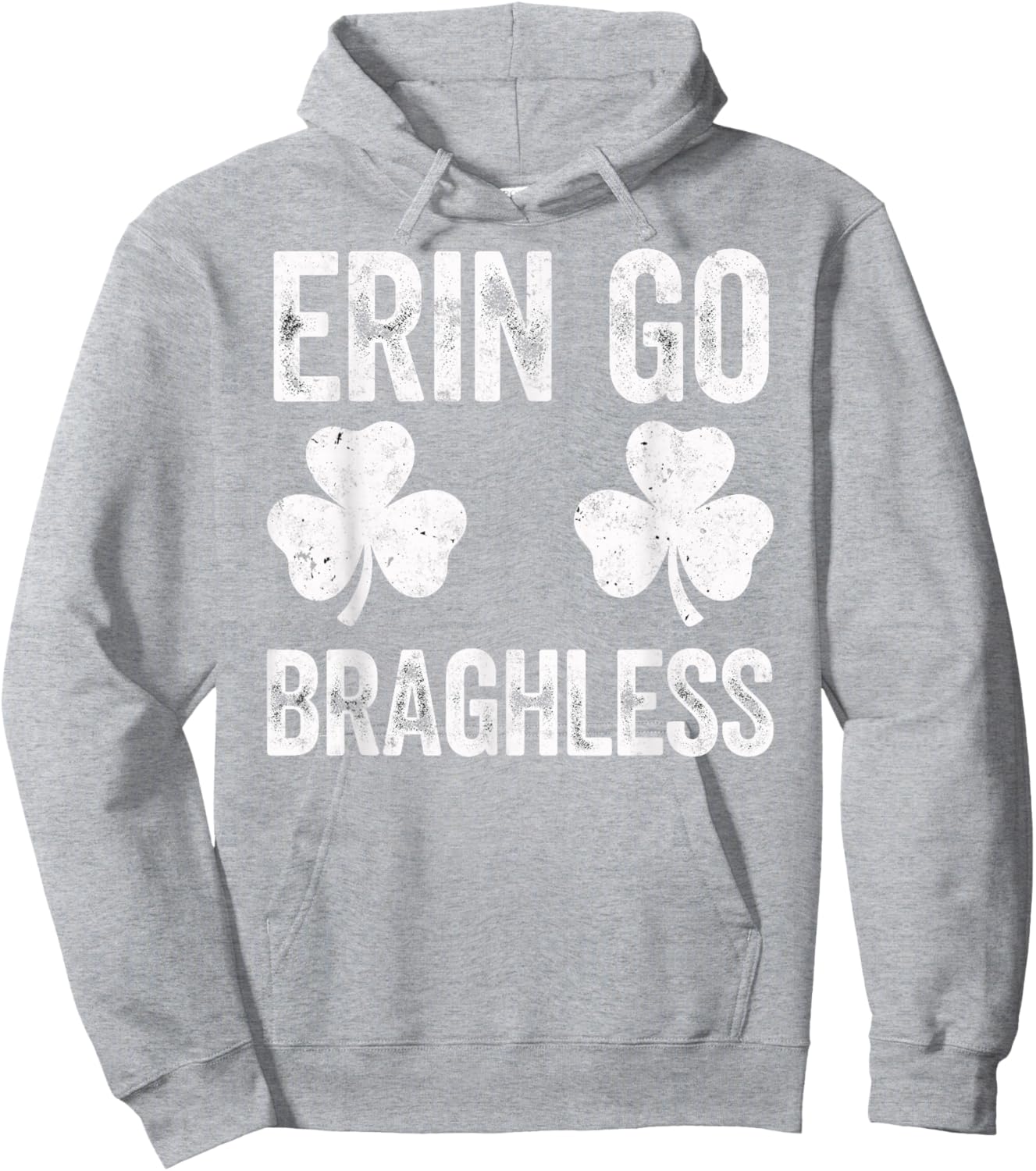 St.Patrick’s Day Joke Erin Go Braghless Shenanigans Shamrock Hoodie - Hoodie | Ash