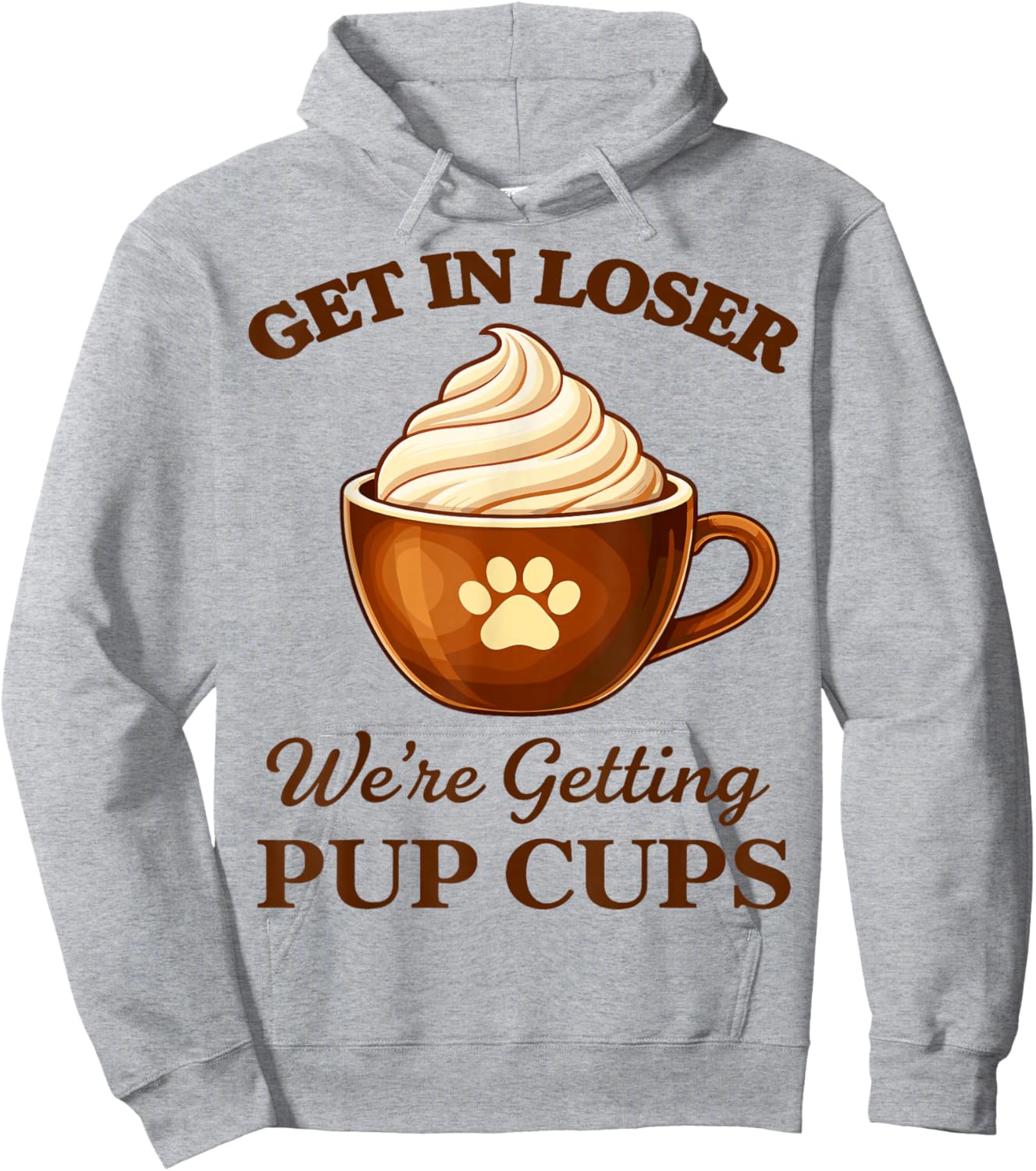 Get in Loser We're Getting Pup Cups Hoodie - Hoodie | Ash