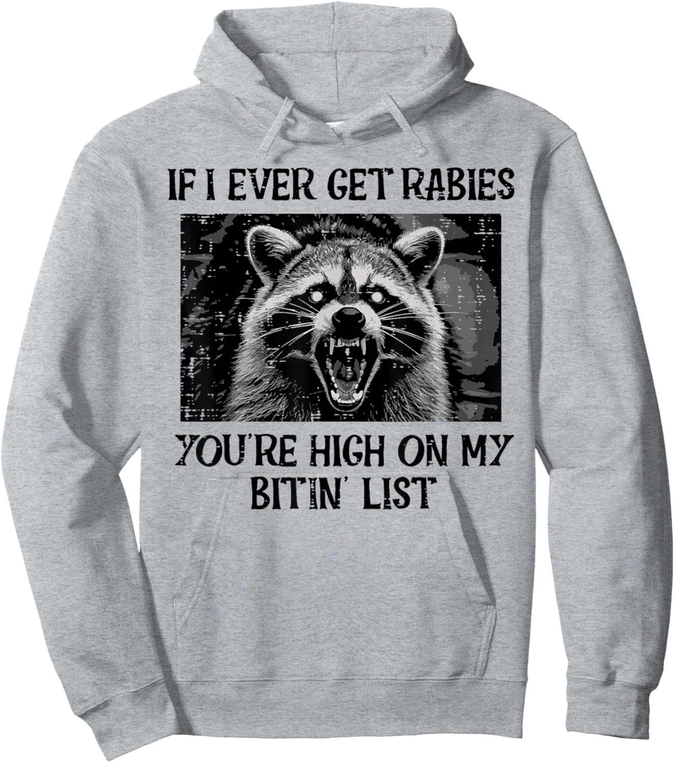 If I Get Rabies Youre My Bitin List Funny Saying Men Women Hoodie - Hoodie | Ash
