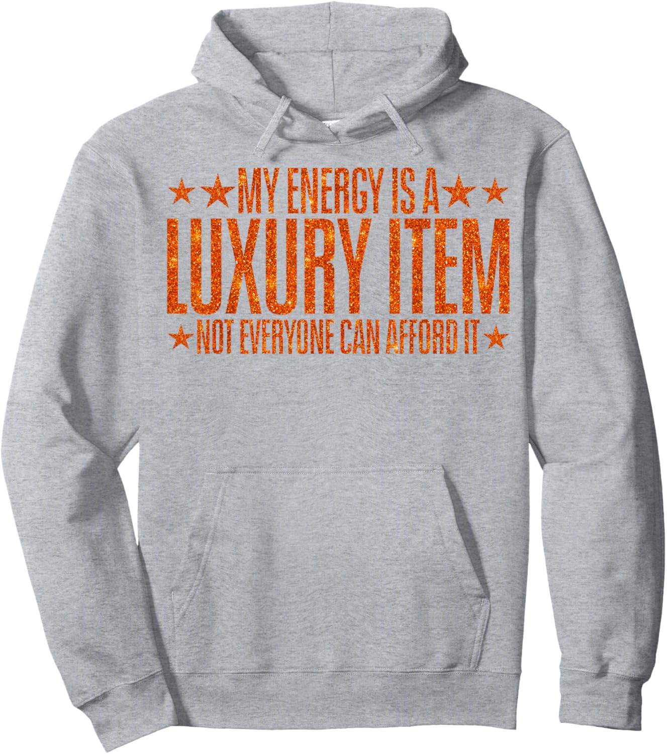 Your Energy is A Luxury Item Not Everyone Can Afford It Hoodie - Hoodie | Ash