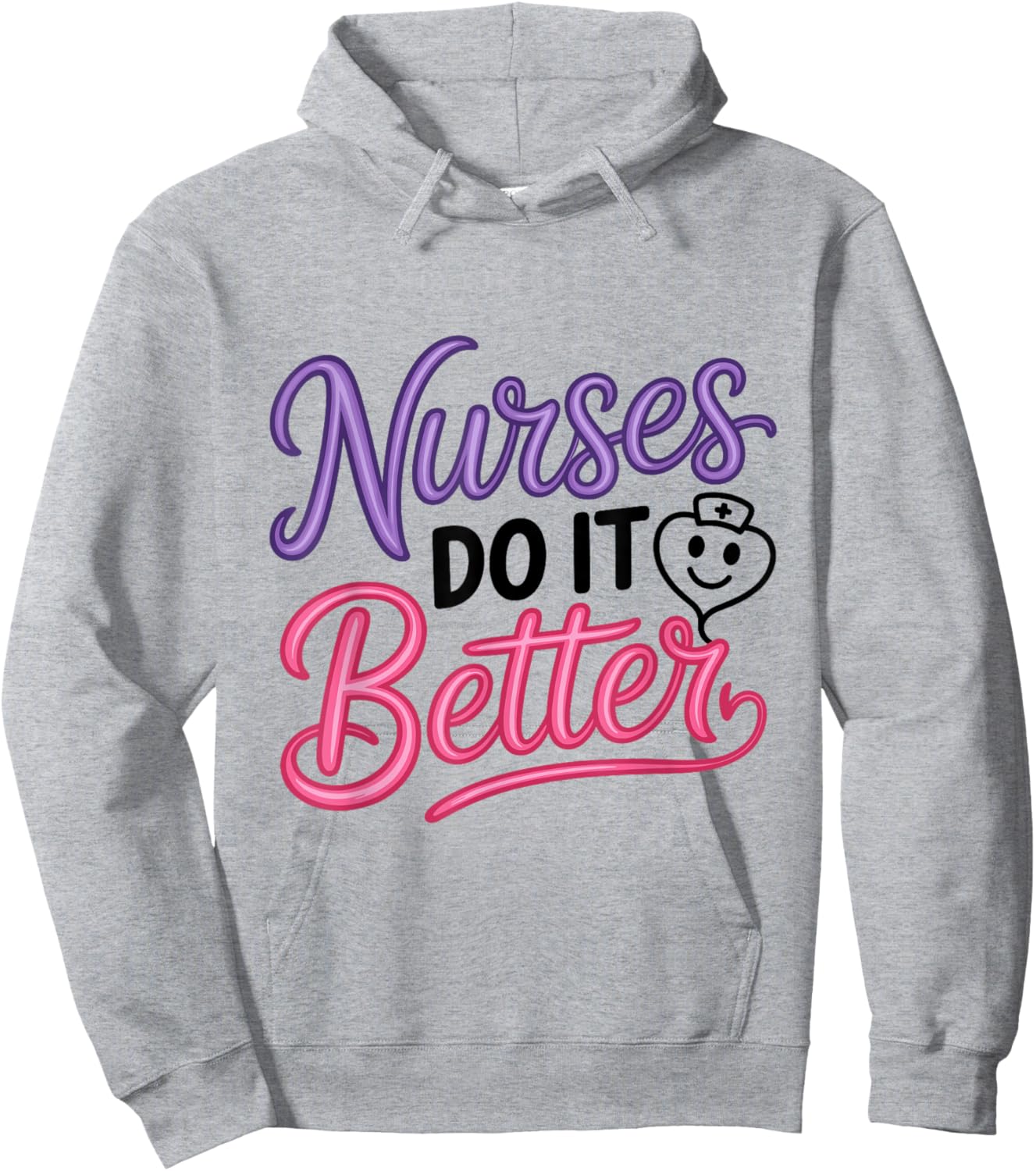 Nurses Do It Better Funny Statement Hoodie - Hoodie | Ash
