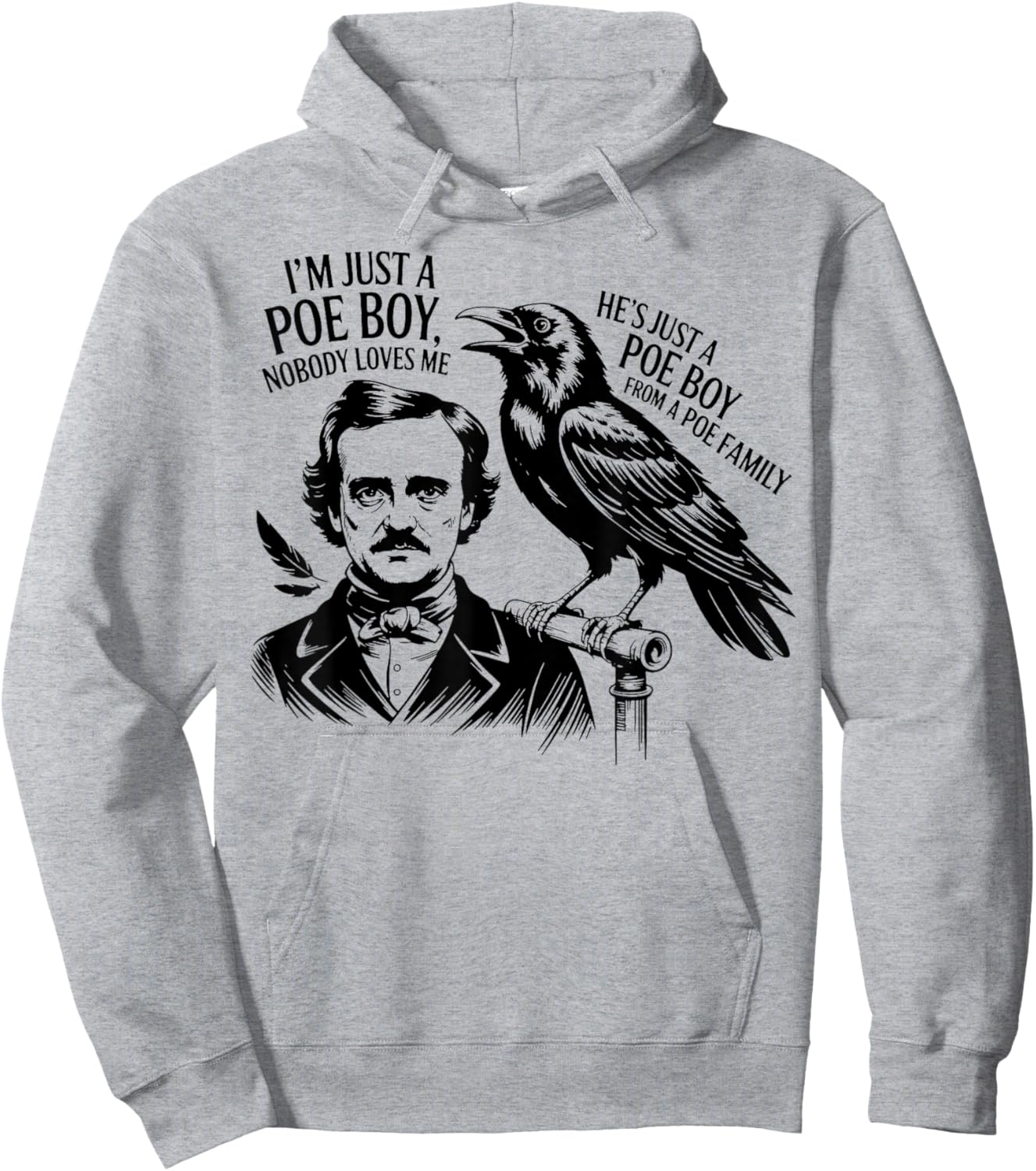 I'm Just a Poe Boy Nobody Loves Me for Bookworm Hoodie - Hoodie | Ash