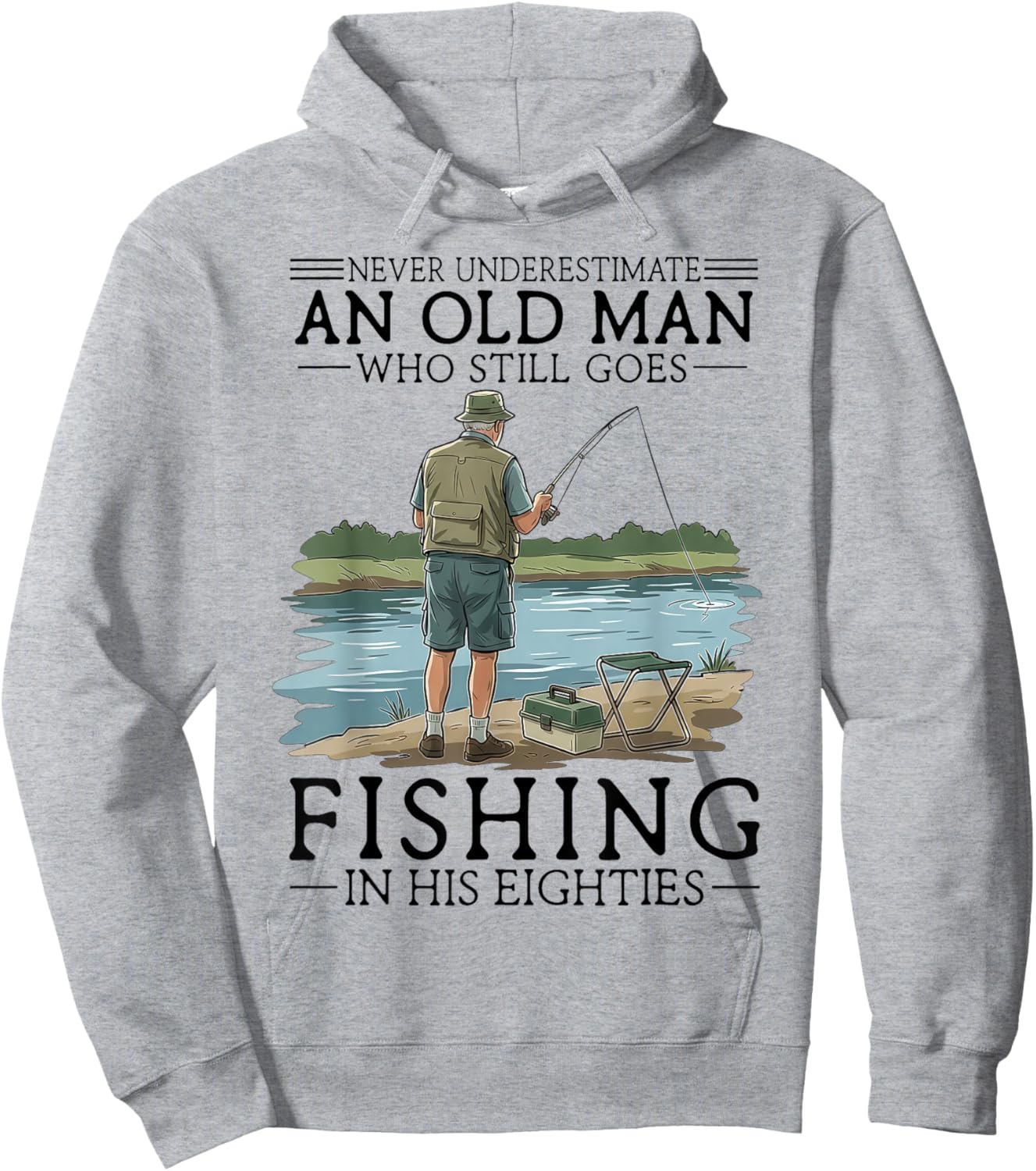 Never Underestimate an Old Man Who Goes Fishing in His 80s Hoodie - Hoodie | Ash